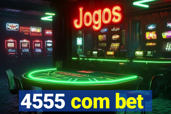 4555 com bet